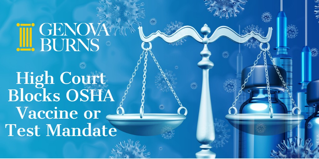 High Court Blocks OSHA Vaccine Or Test Mandate | Genova Burns LLC